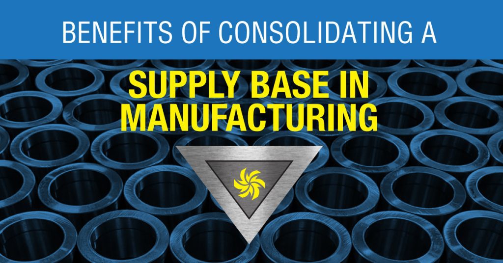 The Benefits of Consolidating a Supply Base in Manufacturing